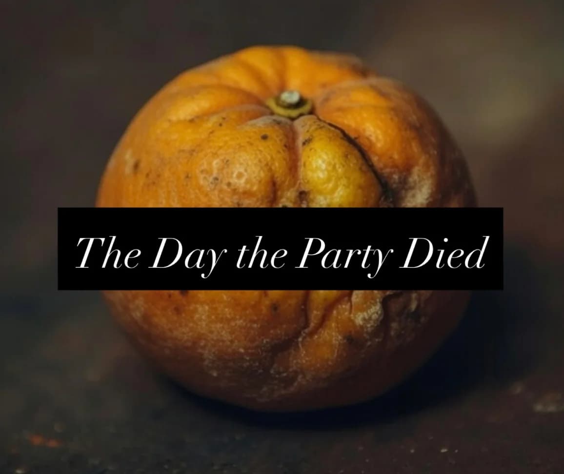 The Day the Party Died